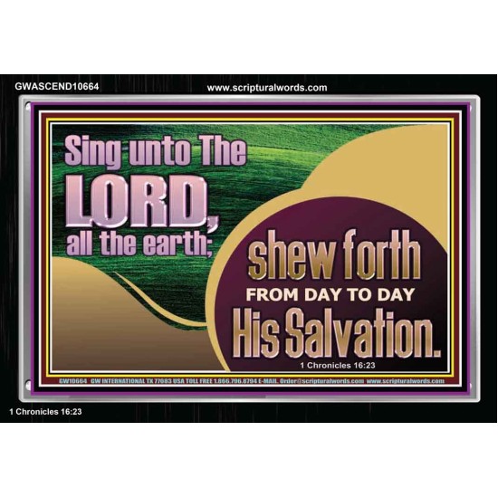 TESTIFY OF HIS SALVATION DAILY  Unique Power Bible Acrylic Frame  GWASCEND10664  