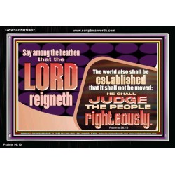 THE LORD IS A DEPENDABLE RIGHTEOUS JUDGE VERY FAITHFUL GOD  Unique Power Bible Acrylic Frame  GWASCEND10682  "33X25"