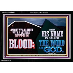 AND HIS NAME IS CALLED THE WORD OF GOD  Righteous Living Christian Acrylic Frame  GWASCEND10684  "33X25"