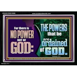 THERE IS NO POWER BUT OF GOD THE POWERS THAT BE ARE ORDAINED OF GOD  Church Acrylic Frame  GWASCEND10686  "33X25"