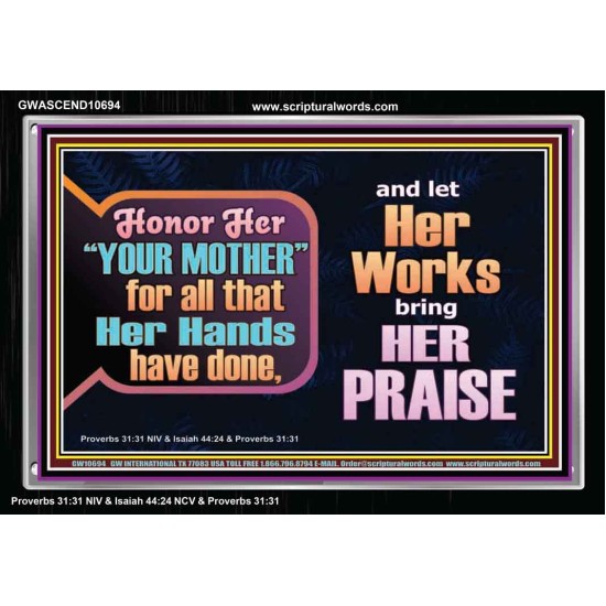 HONOR HER YOUR MOTHER   Eternal Power Acrylic Frame  GWASCEND10694  