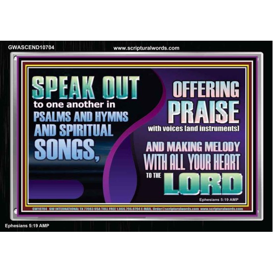 MAKE MELODY TO THE LORD WITH ALL YOUR HEART  Ultimate Power Acrylic Frame  GWASCEND10704  
