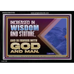 INCREASED IN WISDOM STATURE FAVOUR WITH GOD AND MAN  Children Room  GWASCEND10708  "33X25"