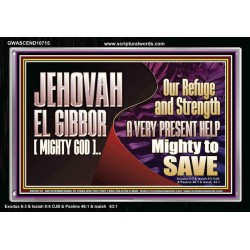 JEHOVAH EL GIBBOR MIGHTY GOD MIGHTY TO SAVE  Eternal Power Acrylic Frame  GWASCEND10715  "33X25"