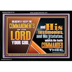 DILIGENTLY KEEP THE COMMANDMENTS OF THE LORD OUR GOD  Ultimate Inspirational Wall Art Acrylic Frame  GWASCEND10719  "33X25"