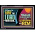 DILIGENTLY LOVE THE LORD WALK IN ALL HIS WAYS  Unique Scriptural Acrylic Frame  GWASCEND10720  "33X25"