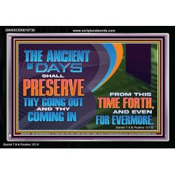 THE ANCIENT OF DAYS SHALL PRESERVE THY GOING OUT AND COMING  Scriptural Wall Art  GWASCEND10730  