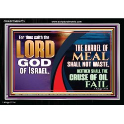 THE BARREL OF MEAL SHALL NOT WASTE NOR THE CRUSE OF OIL FAIL  Scriptures Décor Wall Art  GWASCEND10733  