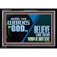 WORK THE WORKS OF GOD BELIEVE ON HIM WHOM HE HATH SENT  Scriptural Verse Acrylic Frame   GWASCEND10742  