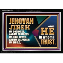JEHOVAH JIREH OUR GOODNESS FORTRESS HIGH TOWER DELIVERER AND SHIELD  Scriptural Acrylic Frame Signs  GWASCEND10747  "33X25"