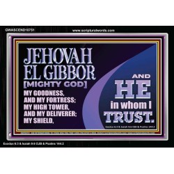 JEHOVAH EL GIBBOR MIGHTY GOD OUR GOODNESS FORTRESS HIGH TOWER DELIVERER AND SHIELD  Encouraging Bible Verse Acrylic Frame  GWASCEND10751  "33X25"