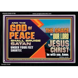 THE GOD OF PEACE SHALL BRUISE SATAN UNDER YOUR FEET SHORTLY  Scripture Art Prints Acrylic Frame  GWASCEND10760  "33X25"