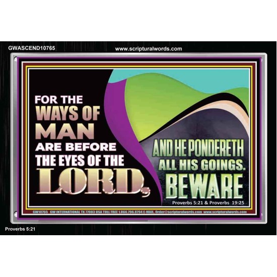 THE WAYS OF MAN ARE BEFORE THE EYES OF THE LORD  Contemporary Christian Wall Art Acrylic Frame  GWASCEND10765  