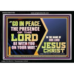 GO IN PEACE THE PRESENCE OF THE LORD BE WITH YOU ON YOUR WAY  Scripture Art Prints Acrylic Frame  GWASCEND10769  "33X25"