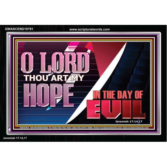 O LORD THAT ART MY HOPE IN THE DAY OF EVIL  Christian Paintings Acrylic Frame  GWASCEND10791  