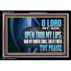 OPEN THOU MY LIPS AND MY MOUTH SHALL SHEW FORTH THY PRAISE  Scripture Art Prints  GWASCEND11742  "33X25"