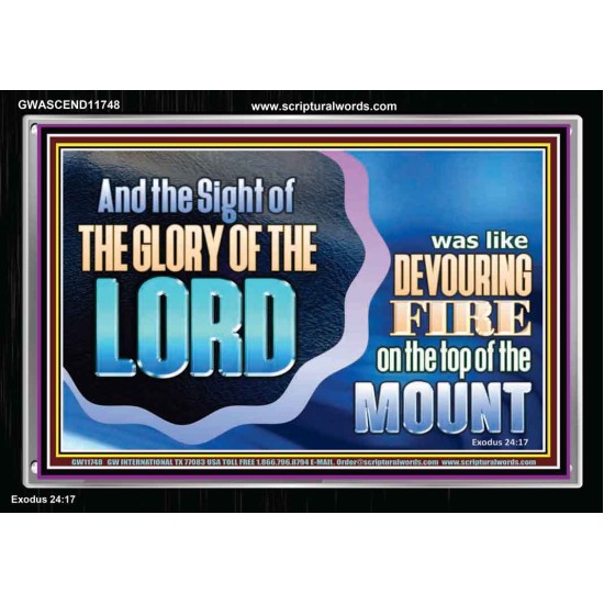 THE SIGHT OF THE GLORY OF THE LORD IS LIKE A DEVOURING FIRE ON THE TOP OF THE MOUNT  Righteous Living Christian Picture  GWASCEND11748  