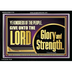 GIVE UNTO THE LORD GLORY AND STRENGTH  Sanctuary Wall Picture Acrylic Frame  GWASCEND11751  "33X25"