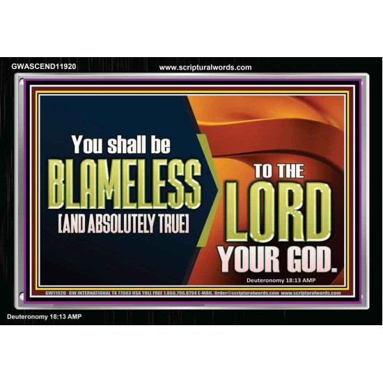 BE ABSOLUTELY TRUE TO THE LORD OUR GOD  Children Room Acrylic Frame  GWASCEND11920  