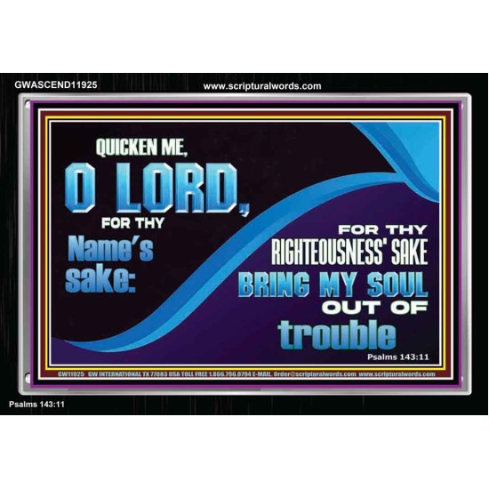 FOR THY RIGHTEOUSNESS SAKE BRING MY SOUL OUT OF TROUBLE  Ultimate Power Acrylic Frame  GWASCEND11925  