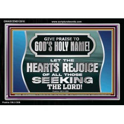 GIVE PRAISE TO GOD'S HOLY NAME  Unique Scriptural Picture  GWASCEND12018  "33X25"