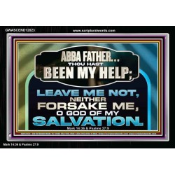 THOU HAST BEEN OUR HELP LEAVE US NOT NEITHER FORSAKE US  Church Office Acrylic Frame  GWASCEND12023  "33X25"