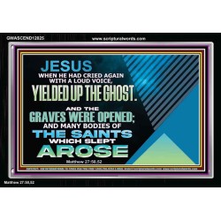 AND THE GRAVES WERE OPENED AND MANY BODIES OF THE SAINTS WHICH SLEPT AROSE  Sanctuary Wall Acrylic Frame  GWASCEND12025  "33X25"