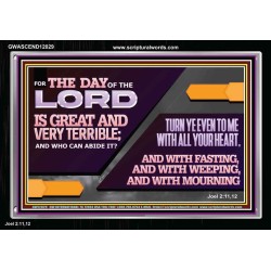 THE DAY OF THE LORD IS GREAT AND VERY TERRIBLE REPENT IMMEDIATELY  Ultimate Power Acrylic Frame  GWASCEND12029  "33X25"