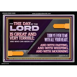 THE DAY OF THE LORD IS GREAT AND VERY TERRIBLE REPENT IMMEDIATELY  Ultimate Power Acrylic Frame  GWASCEND12029  