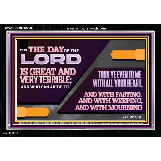 THE DAY OF THE LORD IS GREAT AND VERY TERRIBLE REPENT IMMEDIATELY  Ultimate Power Acrylic Frame  GWASCEND12029  