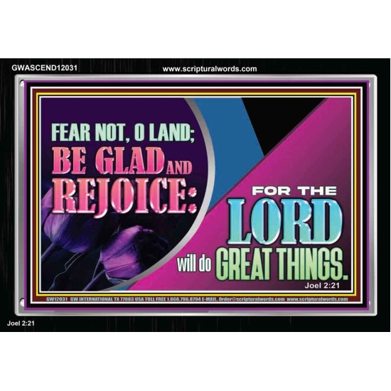 THE LORD WILL DO GREAT THINGS  Eternal Power Acrylic Frame  GWASCEND12031  