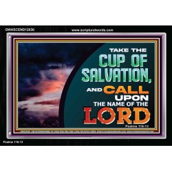 TAKE THE CUP OF SALVATION  Unique Scriptural Picture  GWASCEND12036  "33X25"