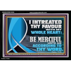 BE MERCIFUL UNTO ME ACCORDING TO THY WORD  Ultimate Power Acrylic Frame  GWASCEND12038  "33X25"