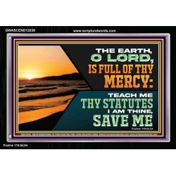 THE EARTH O LORD IS FULL OF THY MERCY TEACH ME THY STATUTES  Righteous Living Christian Acrylic Frame  GWASCEND12039  