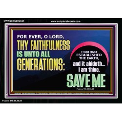 O LORD THY FAITHFULNESS IS UNTO ALL GENERATIONS  Church Office Acrylic Frame  GWASCEND12041  "33X25"