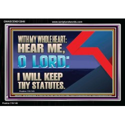 WITH MY WHOLE HEART I WILL KEEP THY STATUTES O LORD  Wall Art Acrylic Frame  GWASCEND12049  "33X25"