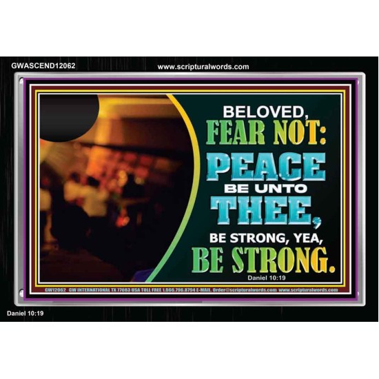 BELOVED BE STRONG YEA BE STRONG  Biblical Art Acrylic Frame  GWASCEND12062  