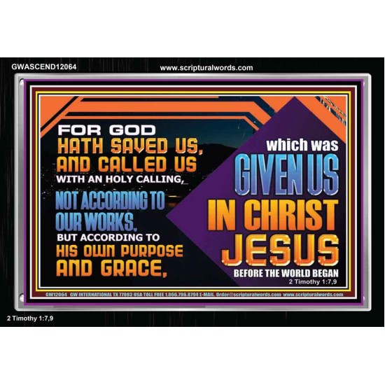 CALLED US WITH AN HOLY CALLING NOT ACCORDING TO OUR WORKS  Bible Verses Wall Art  GWASCEND12064  