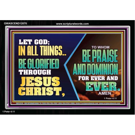 LET GOD IN ALL THINGS BE GLORIFIED THROUGH JESUS CHRIST  Christian Wall Décor  GWASCEND12070  