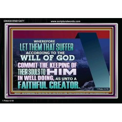 KEEP THY SOULS UNTO GOD IN WELL DOING  Bible Verses to Encourage Acrylic Frame  GWASCEND12077  "33X25"