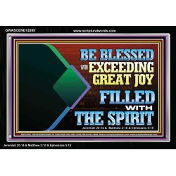 BE BLESSED WITH EXCEEDING GREAT JOY FILLED WITH THE SPIRIT  Scriptural Décor  GWASCEND12099  "33X25"