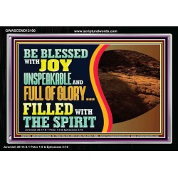 BE BLESSED WITH JOY UNSPEAKABLE AND FULL GLORY  Christian Art Acrylic Frame  GWASCEND12100  "33X25"