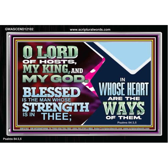 BLESSED IS THE MAN WHOSE STRENGTH IS IN THEE  Acrylic Frame Christian Wall Art  GWASCEND12102  