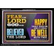 FEAR THE LORD GOD AND BELIEVED THE LORD HAPPY SHALT THOU BE  Scripture Acrylic Frame   GWASCEND12106  