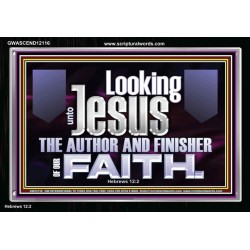 LOOKING UNTO JESUS THE AUTHOR AND FINISHER OF OUR FAITH  Décor Art Works  GWASCEND12116  "33X25"