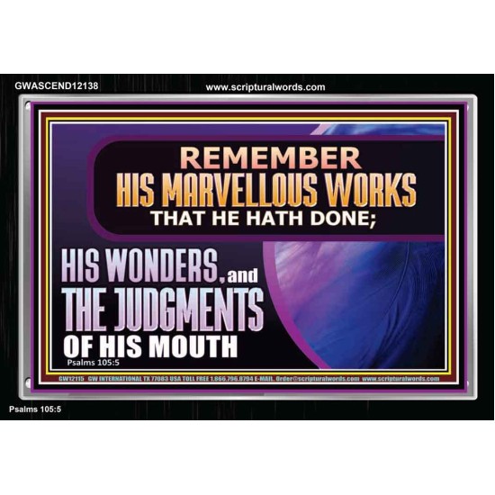 REMEMBER HIS MARVELLOUS WORKS THAT HE HATH DONE  Custom Modern Wall Art  GWASCEND12138  