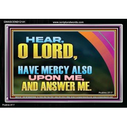 HAVE MERCY ALSO UPON ME AND ANSWER ME  Custom Art Work  GWASCEND12141  "33X25"