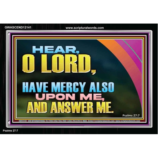 HAVE MERCY ALSO UPON ME AND ANSWER ME  Custom Art Work  GWASCEND12141  