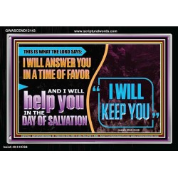 I WILL ANSWER YOU IN A TIME OF FAVOUR  Unique Bible Verse Acrylic Frame  GWASCEND12143  "33X25"