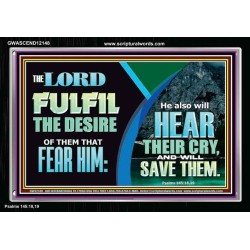 THE LORD FULFIL THE DESIRE OF THEM THAT FEAR HIM  Custom Inspiration Bible Verse Acrylic Frame  GWASCEND12148  "33X25"